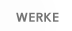 werke